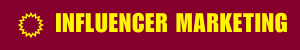 INFLUENCER MARKETING